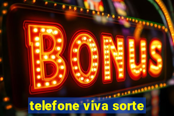 telefone viva sorte